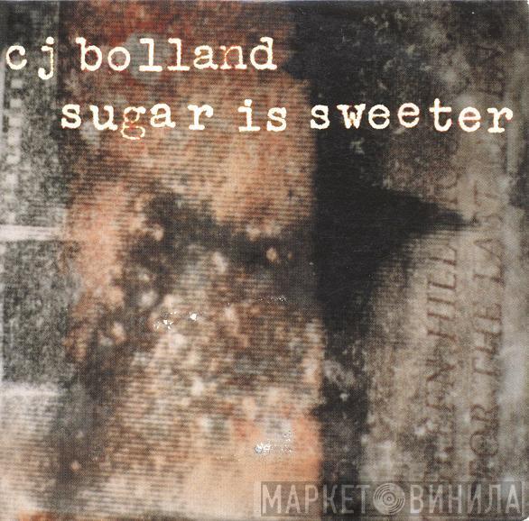  CJ Bolland  - Sugar Is Sweeter