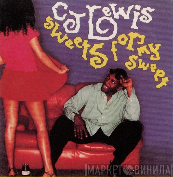  CJ Lewis  - Sweets For My Sweet