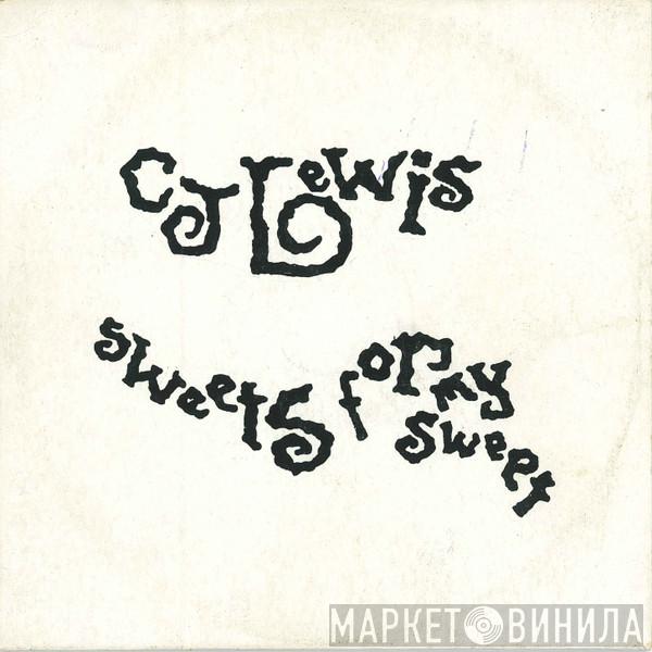  CJ Lewis  - Sweets For My Sweet