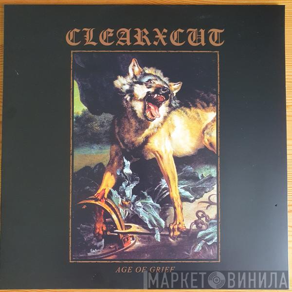 CLEARxCUT - Age Of Grief
