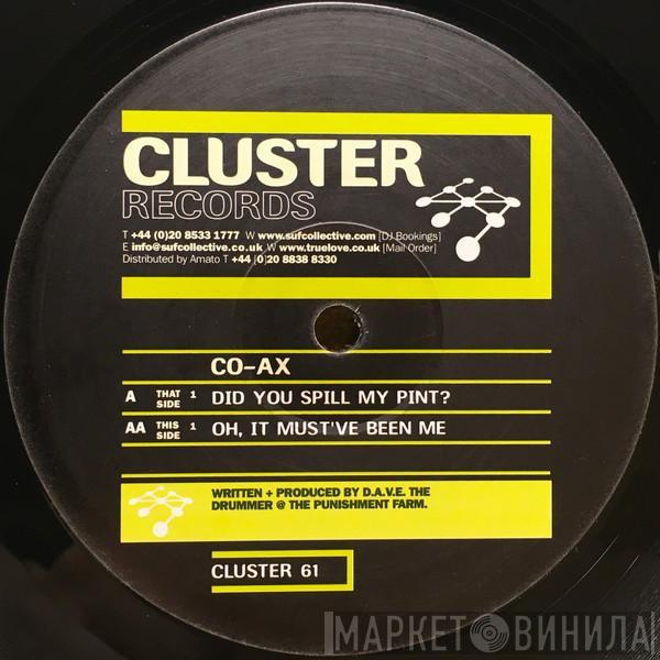  CO-AX  - Did You Spill My Pint? / Oh, It Must've Been Me