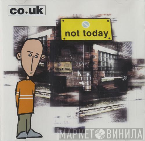 CO.UK - Not Today