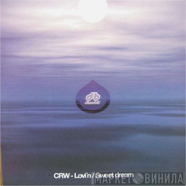  CRW  - Lovin' / Sweet Dream