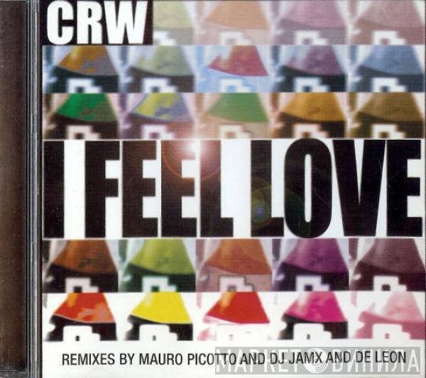  CRW  - I Feel Love