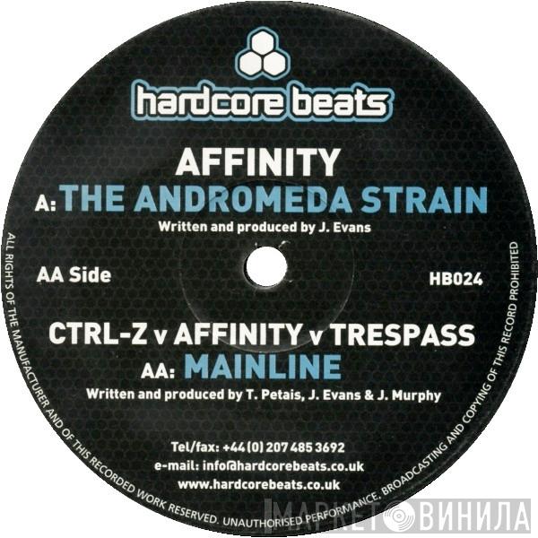 CTRL-Z , Affinity , Trespass  - The Andromeda Strain / Mainline