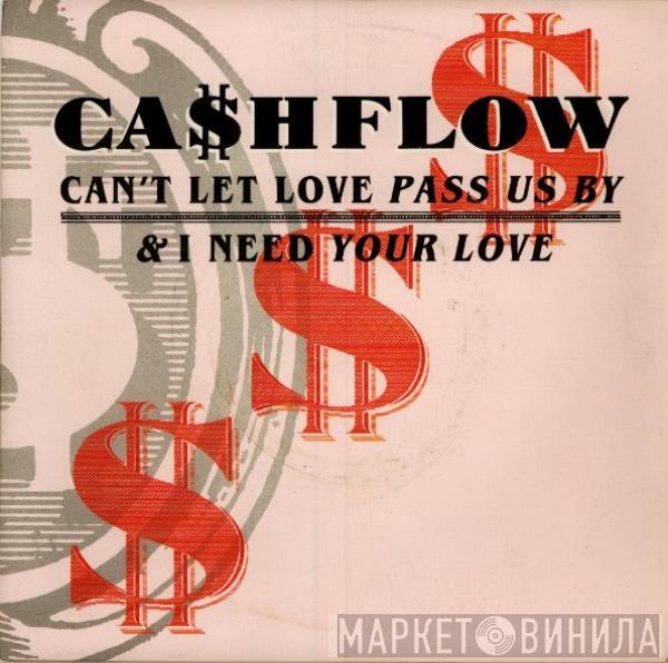 Ca$hflow - Can't Let Love Pass Us By / I Need Your Love