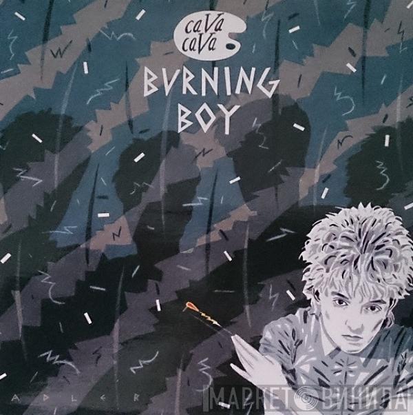 CaVa CaVa - Burning Boy