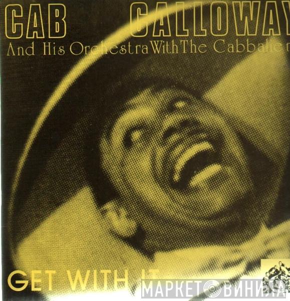 Cab Calloway And His Orchestra, Cab Calloway And The Cabbaliers - Get With It