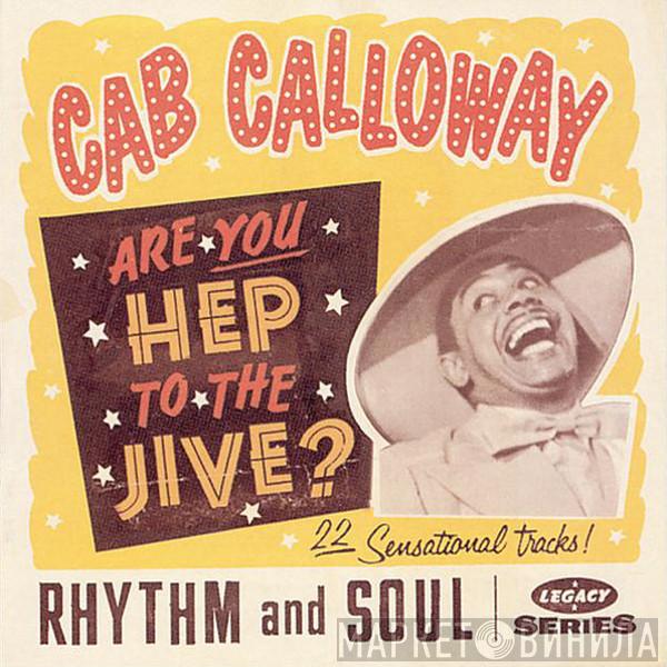  Cab Calloway  - Are You Hep To The Jive?