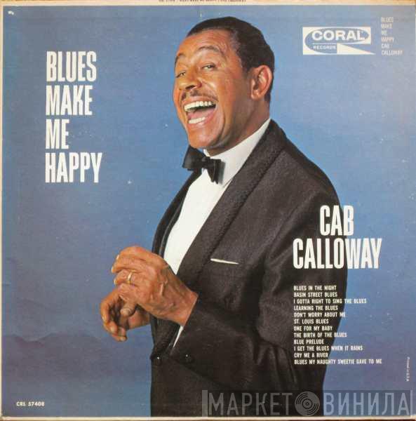  Cab Calloway  - Blues Make Me Happy