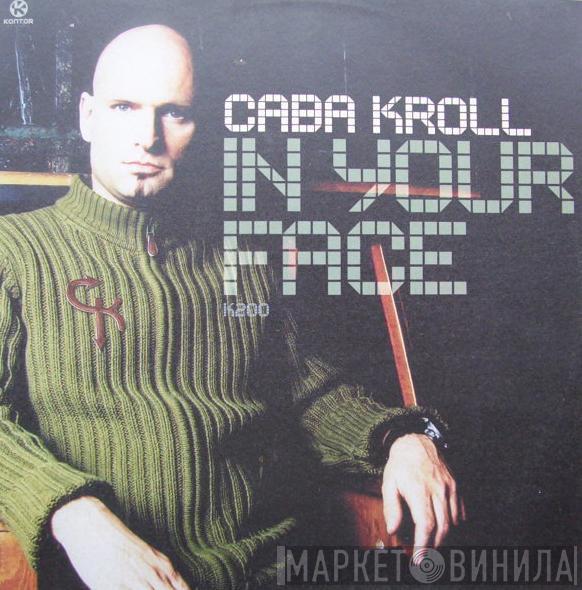 Caba Kroll - In Your Face