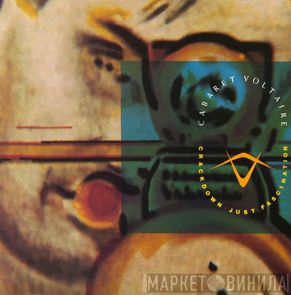  Cabaret Voltaire  - Crackdown / Just Fascination