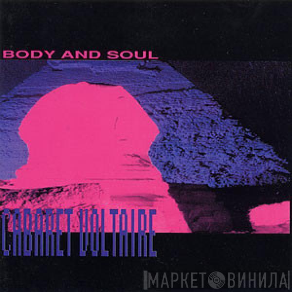  Cabaret Voltaire  - Body And Soul