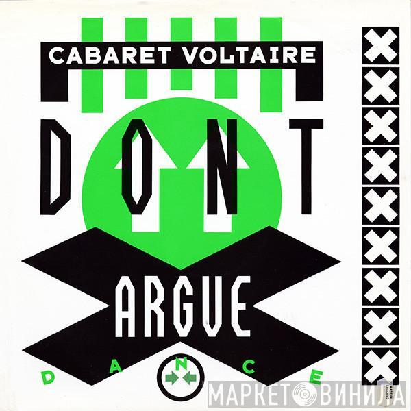 Cabaret Voltaire - Don't Argue (Dance)