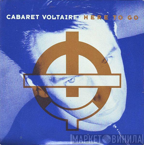  Cabaret Voltaire  - Here To Go