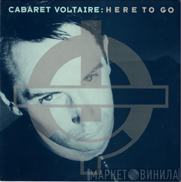  Cabaret Voltaire  - Here To Go