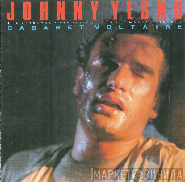  Cabaret Voltaire  - Johnny Yesno (The Original Soundtrack From The Motion Picture)
