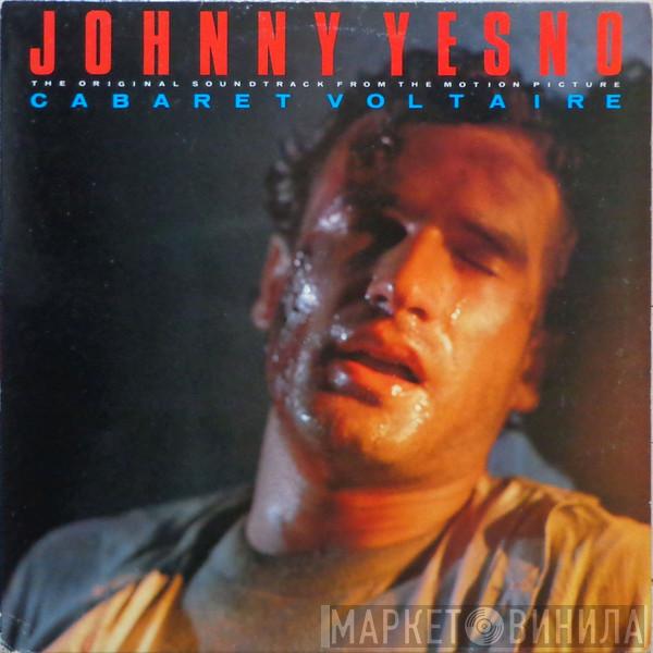  Cabaret Voltaire  - Johnny Yesno: The Original Soundtrack From The Motion Picture
