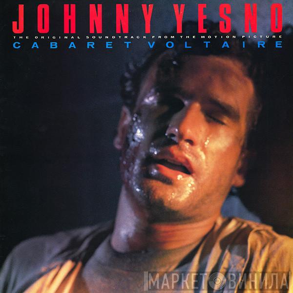  Cabaret Voltaire  - Johnny Yesno: The Original Soundtrack From The Motion Picture