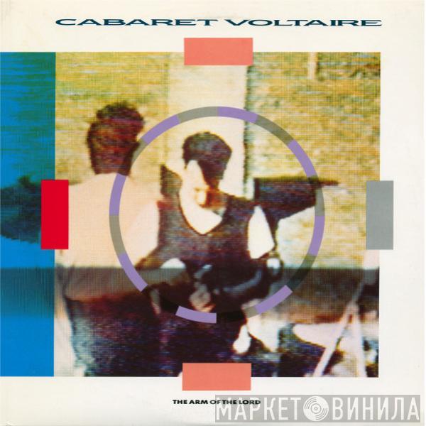  Cabaret Voltaire  - The Arm Of The Lord