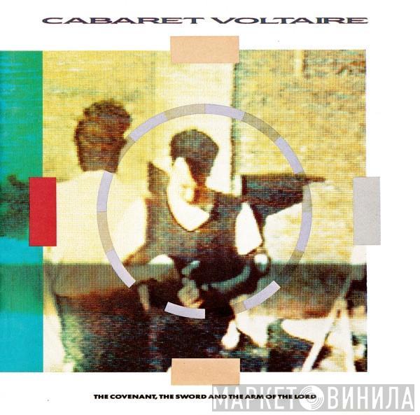  Cabaret Voltaire  - The Covenant, The Sword And The Arm Of The Lord