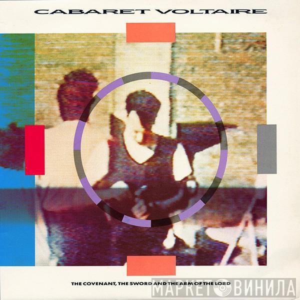  Cabaret Voltaire  - The Covenant, The Sword And The Arm Of The Lord