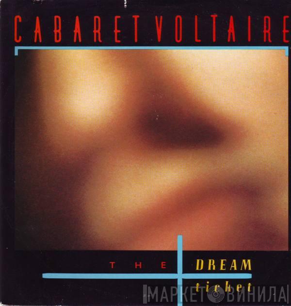  Cabaret Voltaire  - The Dream Ticket
