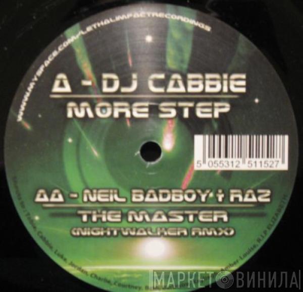 Cabbie, Neil Badboy, Raz  - More Step / The Master (Nightwalker Rmx)