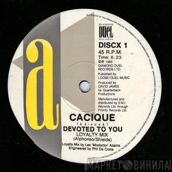 Cacique - Devoted To You (Loyalty Mix)