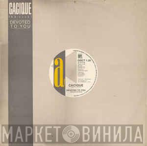 Cacique - Devoted To You