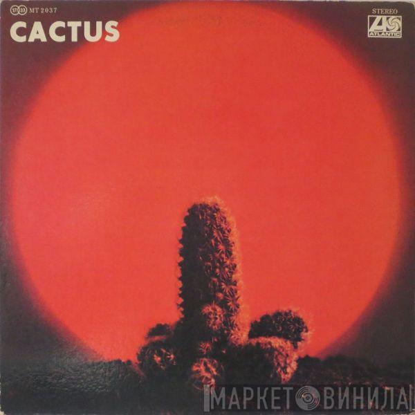  Cactus   - Cactus