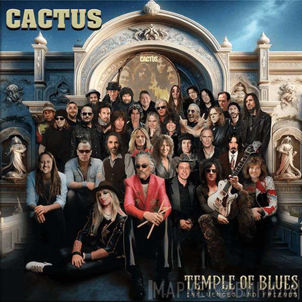 Cactus  - Temple Of Blues: Influences And Friends