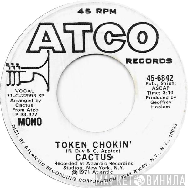 Cactus  - Token Chokin'