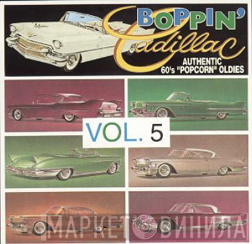  - Cadillac "Boppin" Oldies Vol. 5