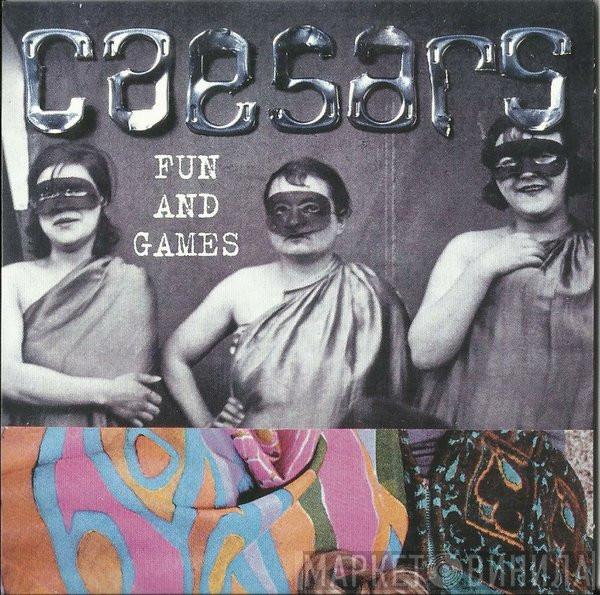 Caesars - Fun And Games