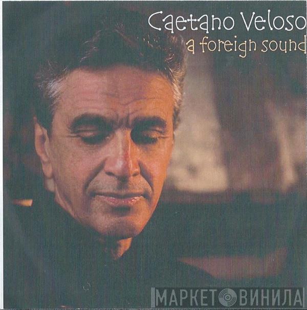 Caetano Veloso - A Foreign Sound