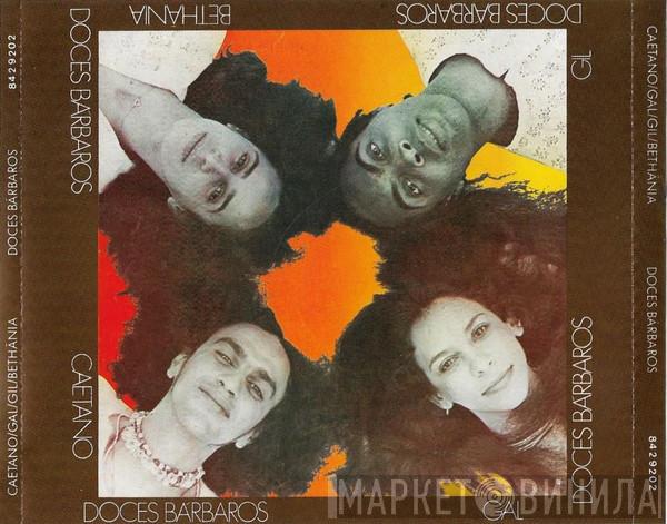 , Caetano Veloso , Gal Costa , Gilberto Gil  Maria Bethânia  - Doces Bárbaros