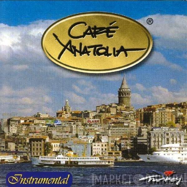 Café Anatolia - Café Anatolia (Instrumental)