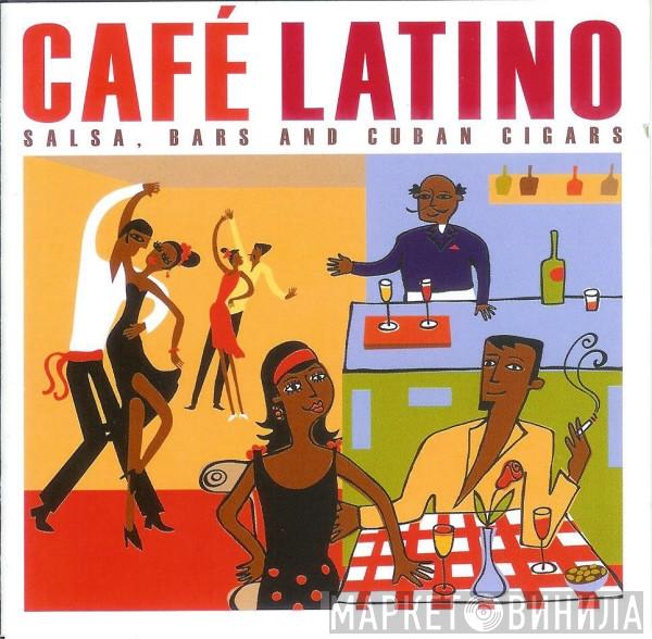  - Café Latino (Salsa, Bars And Cuban Cigars)