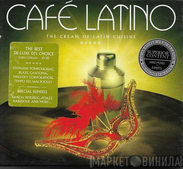  - Café Latino - The Cream Of Latin Cuisine