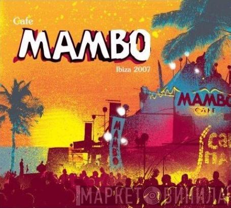  - Café Mambo Ibiza 2007