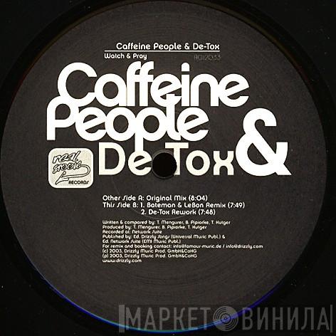 Caffeine People, De-Tox - Watch & Pray