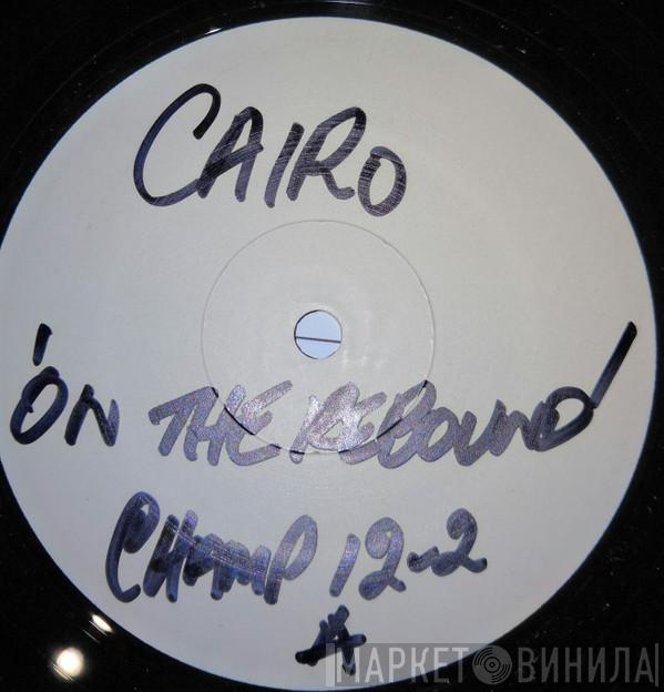 Cairo  - On The Rebound