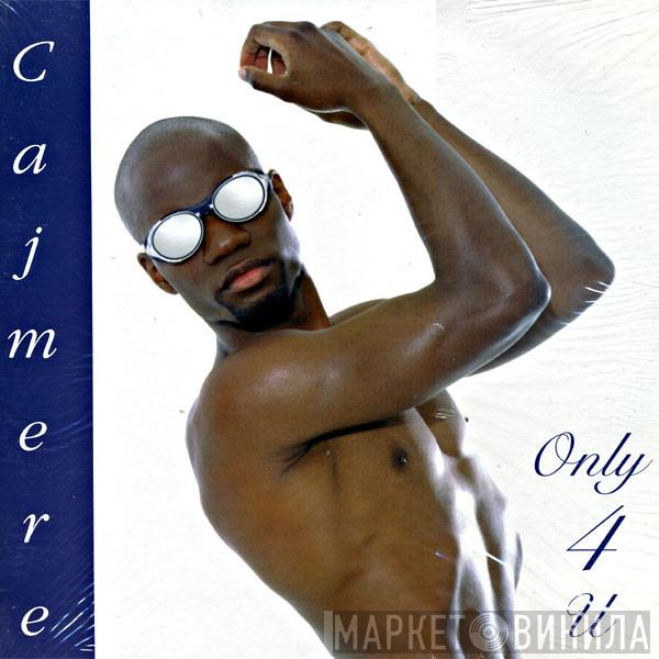  Cajmere  - Only 4 U