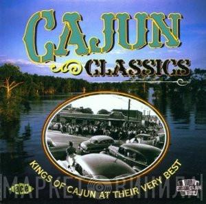  - Cajun Classics (Kings Of Cajun At Their Very Best)