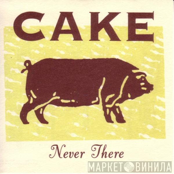  Cake  - Never There