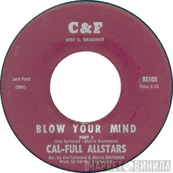 Cal-Full Allstars - Blow Your Mind