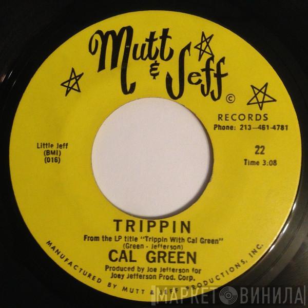 Cal Green - Trippin / Johnny's Gone To Vietnam