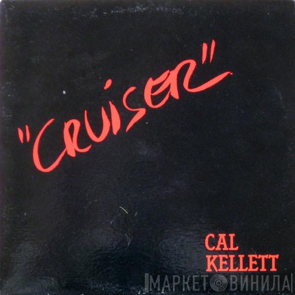 Cal Kellett - Cruiser