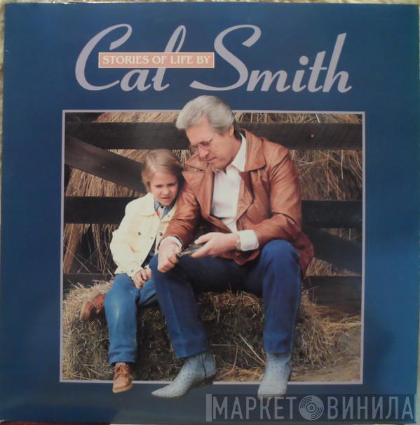 Cal Smith - Stories Of Life By Cal Smith